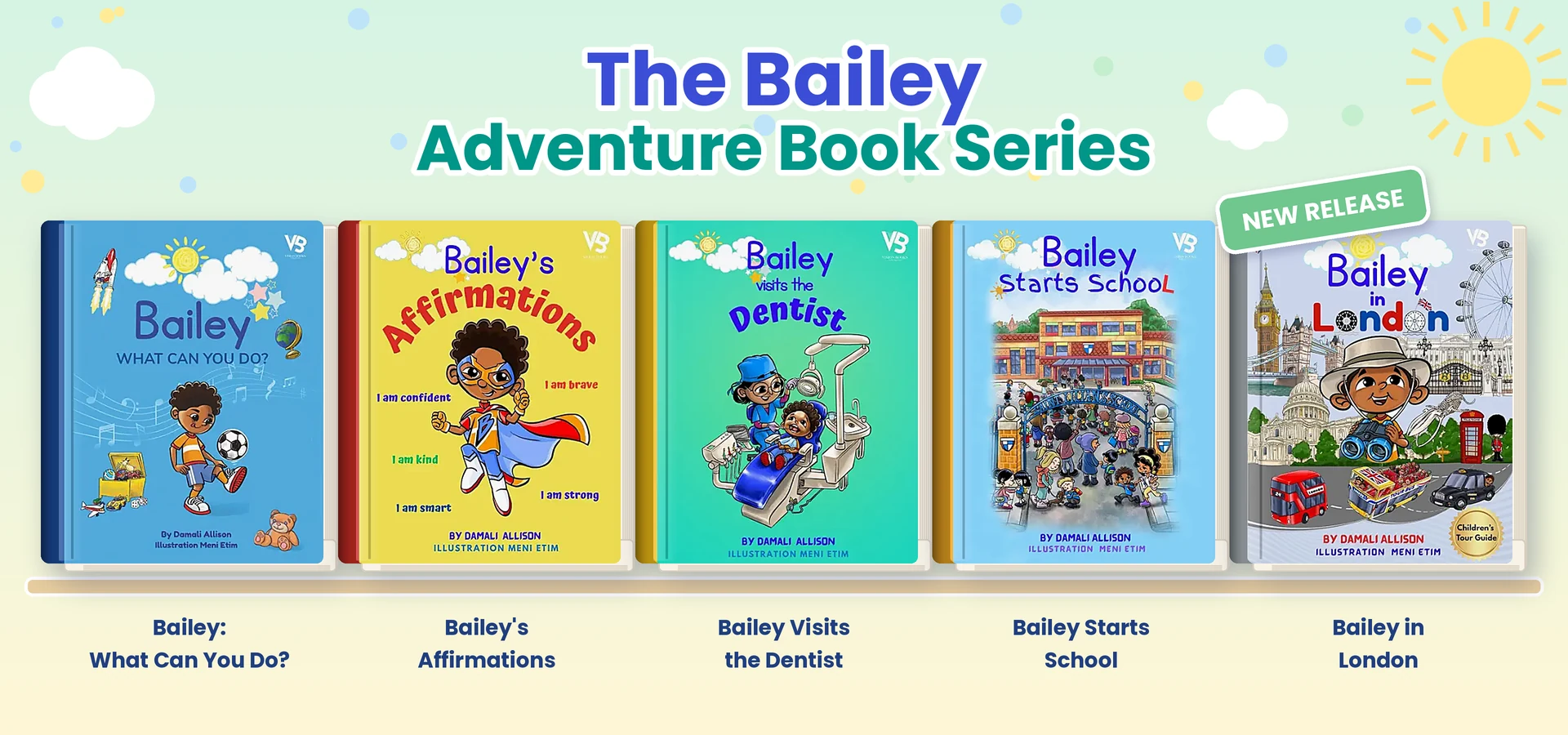 The Bailey Adventure Book Series — all five books together: Bailey: What Can You Do?, Bailey's Affirmations, Bailey Visits the Dentist, Bailey Starts School, and Bailey in London
